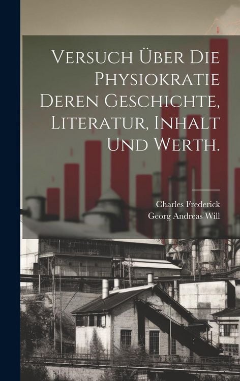 Produktbild: Versuch &uuml;ber die Physiokratie deren Geschichte, Literatur, Inhalt und Werth.
