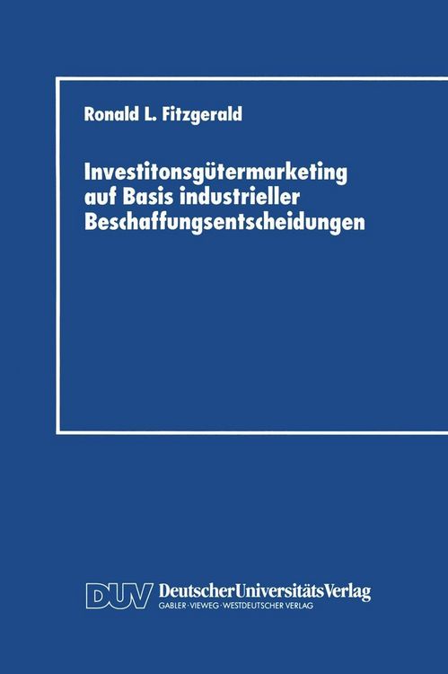Produktbild: Investitonsg&uuml;termarketing auf Basis industrieller Beschaffungsentscheidungen