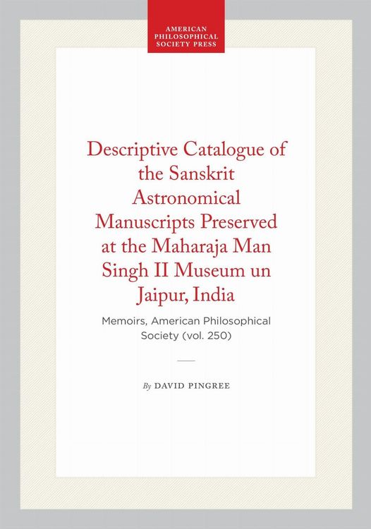 Produktbild: Descriptive Catalogue of the Sanskrit Astronomical Manuscripts Preserved at the Maharaja Man Singh II Museum Un Jaipur, India