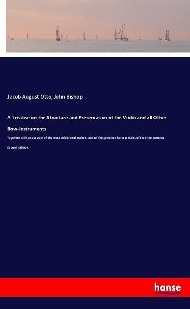 Produktbild: A Treatise on the Structure and Preservation of the Violin and all Other Bow-Instruments