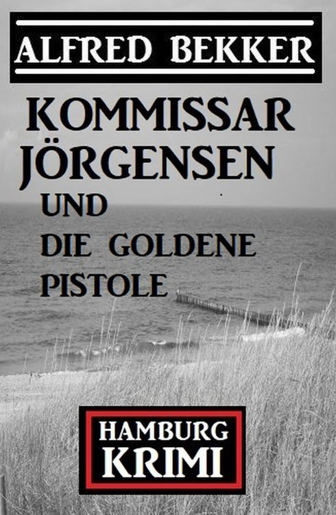 Produktbild: Kommissar J&ouml;rgensen und die goldene Pistole: Hamburg Krimi