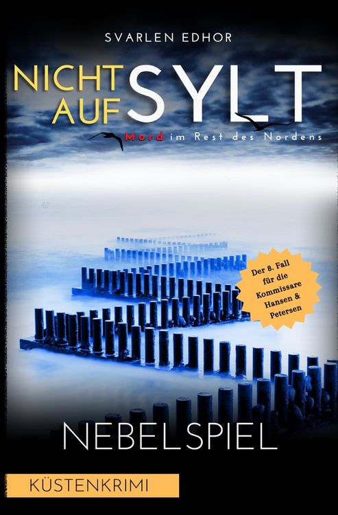 Produktbild: Mord im Rest des Nordens / NICHT AUF SYLT - Mord im Rest des Nordens [K&uuml;stenkrimi] Band 8: Nebelspiel - Buchhandelsausgabe