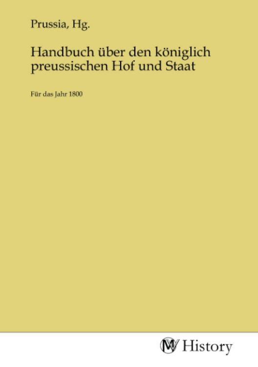 Produktbild: Handbuch &uuml;ber den k&ouml;niglich preussischen Hof und Staat