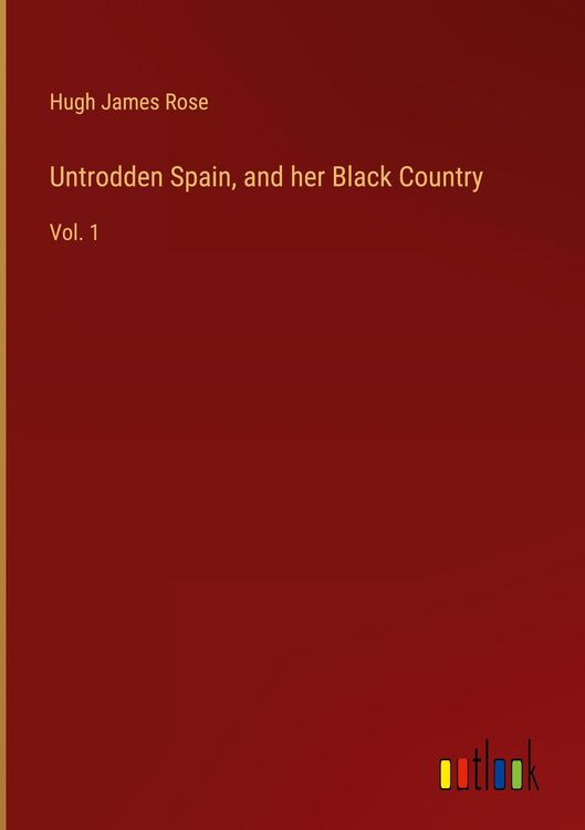Produktbild: Untrodden Spain, and her Black Country