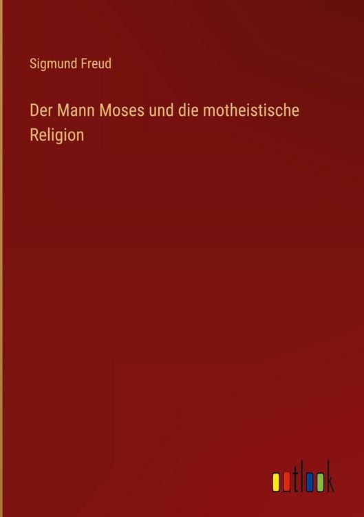 Produktbild: Der Mann Moses und die motheistische Religion