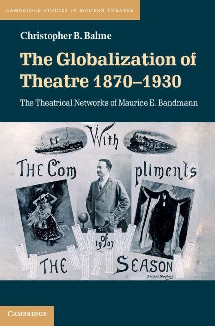 Produktbild: The Globalization of Theatre 1870-1930