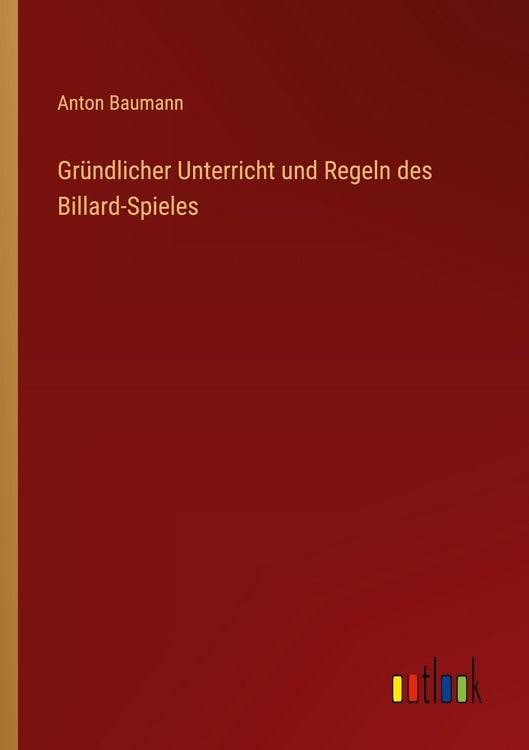 Produktbild: Gr&uuml;ndlicher Unterricht und Regeln des Billard-Spieles