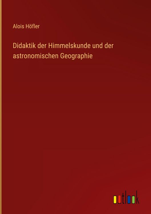 Produktbild: Didaktik der Himmelskunde und der astronomischen Geographie