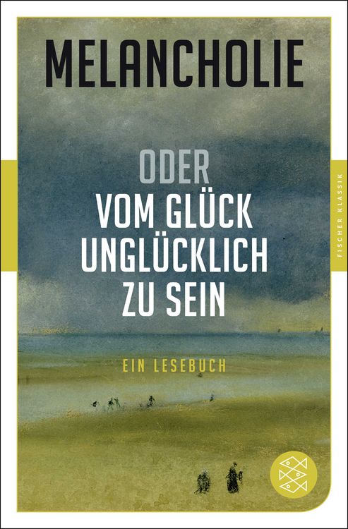 Produktbild: Melancholie oder Vom Gl&uuml;ck, ungl&uuml;cklich zu sein