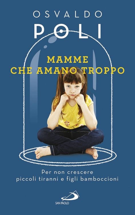 Produktbild: Mamme che amano troppo. Per non crescere piccoli tiranni e figli bamboccioni