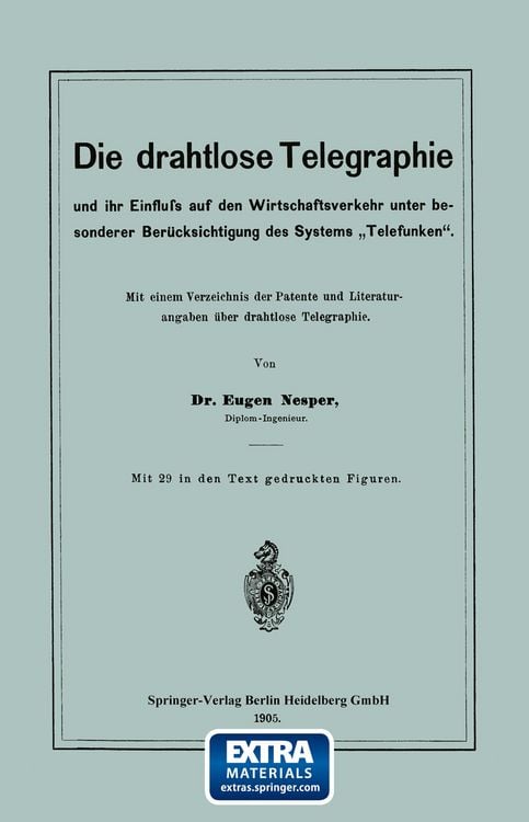 Produktbild: Die drahtlose Telegraphie und ihr Einfluss auf den Wirtschaftsverkehr unter besonderer Ber&uuml;cksichtigung des Systems &bdquo;Telefunken&ldquo;