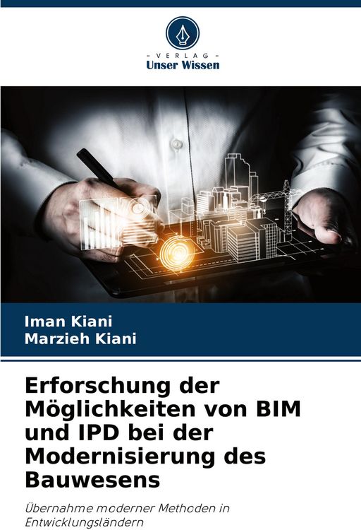 Produktbild: Erforschung der M&ouml;glichkeiten von BIM und IPD bei der Modernisierung des Bauwesens