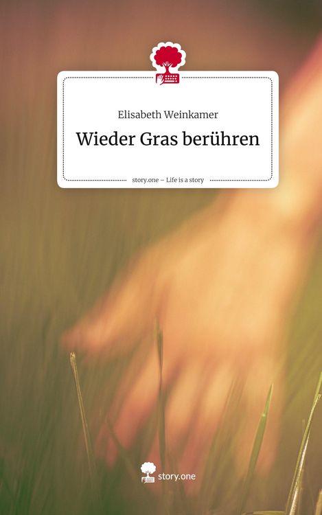 Produktbild: Wieder Gras ber&uuml;hren. Life is a Story - story.one