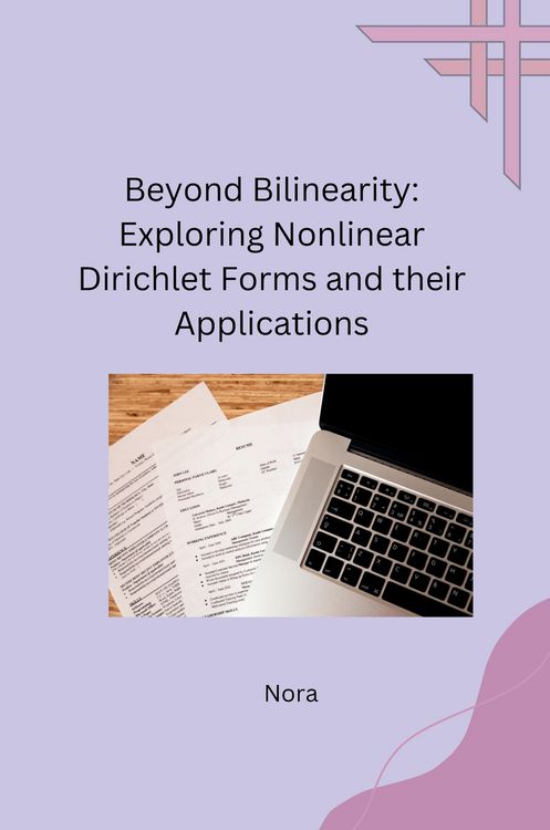 Produktbild: Beyond Bilinearity: Exploring Nonlinear Dirichlet Forms and their Applications