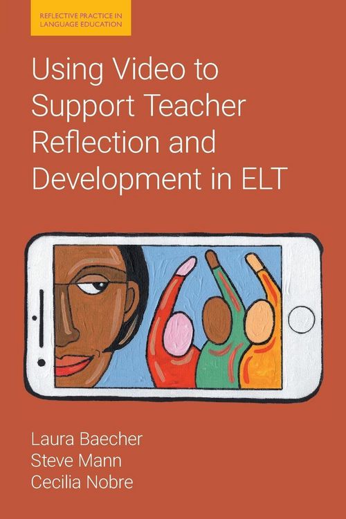 Produktbild: Using Video to Support Teacher Reflection and Development in ELT