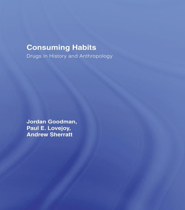 Produktbild: Consuming Habits: Global and Historical Perspectives on How Cultures Define Drugs