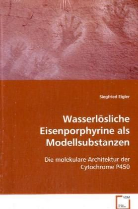 Produktbild: Eigler, S: Wasserl&ouml;sliche Eisenporphyrineals Modellsubstanze