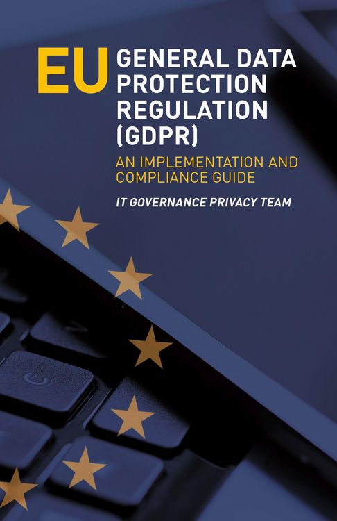 Produktbild: EU General Data Protection Regulation (GDPR) - An Implementation and Compliance Guide