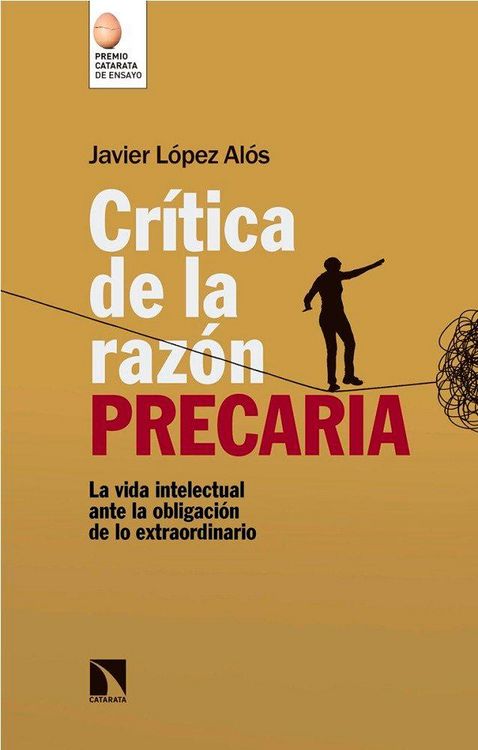 Produktbild: Cr&iacute;tica de la raz&oacute;n precaria: La vida intelectual ante la obligaci&oacute;n de lo extraordinario