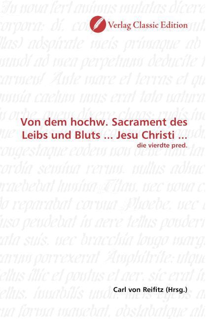 Produktbild: Von dem hochw. Sacrament des Leibs und Bluts ... Jesu Christi ...