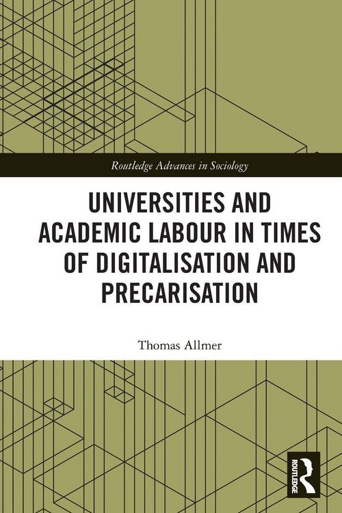 Produktbild: Universities and Academic Labour in Times of Digitalisation and Precarisation