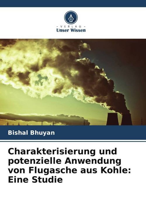 Produktbild: Charakterisierung und potenzielle Anwendung von Flugasche aus Kohle: Eine Studie