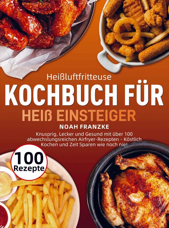 Produktbild: Hei&szlig;luftfritteuse Kochbuch f&uuml;r Einsteiger