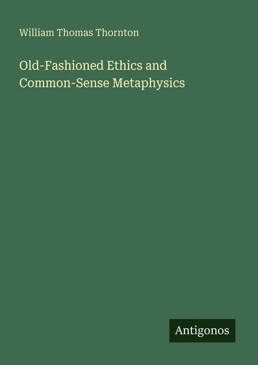 Produktbild: Old-Fashioned Ethics and Common-Sense Metaphysics
