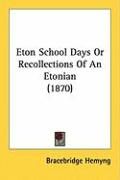Produktbild: Eton School Days or Recollections of an Etonian (1870)