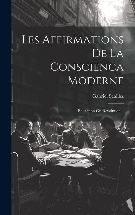 Produktbild: Les Affirmations De La Conscienca Moderne: Education Ou Revolution...