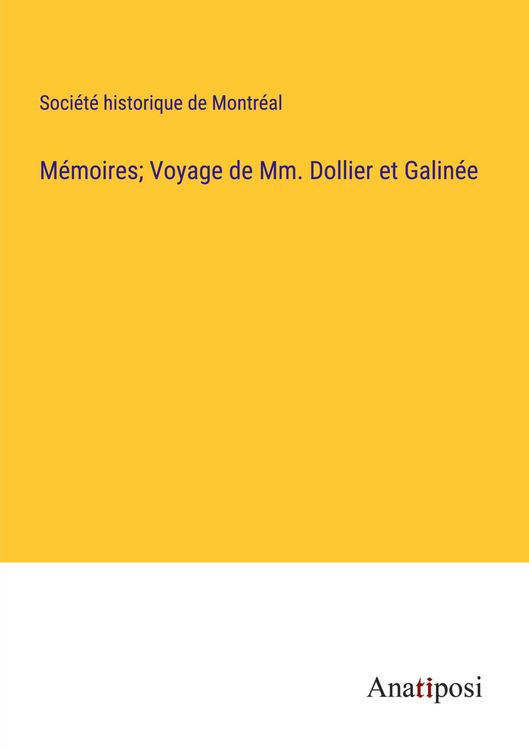 Produktbild: M&eacute;moires; Voyage de Mm. Dollier et Galin&eacute;e