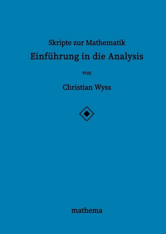Produktbild: Skripte zur Mathematik - Einf&uuml;hrung in die Analysis