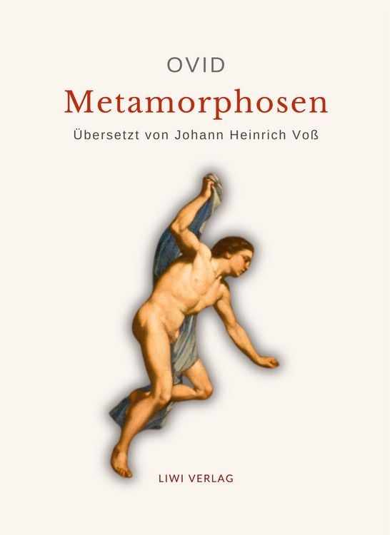 Produktbild: Ovid: Metamorphosen. Deutsche &Uuml;bersetzung von Johann Heinrich Vo&szlig;