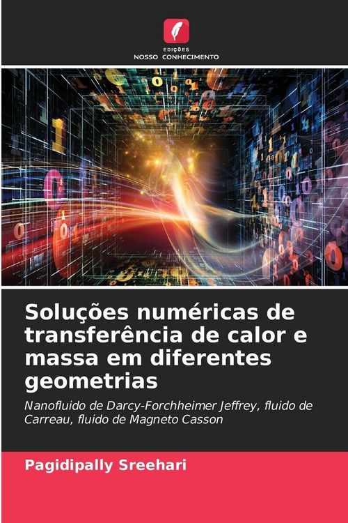 Produktbild: Solu&ccedil;&otilde;es num&eacute;ricas de transfer&ecirc;ncia de calor e massa em diferentes geometrias