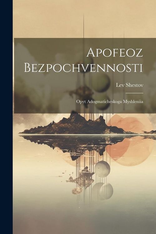 Produktbild: Apofeoz bezpochvennosti: Opyt adogmaticheskoga myshleniia