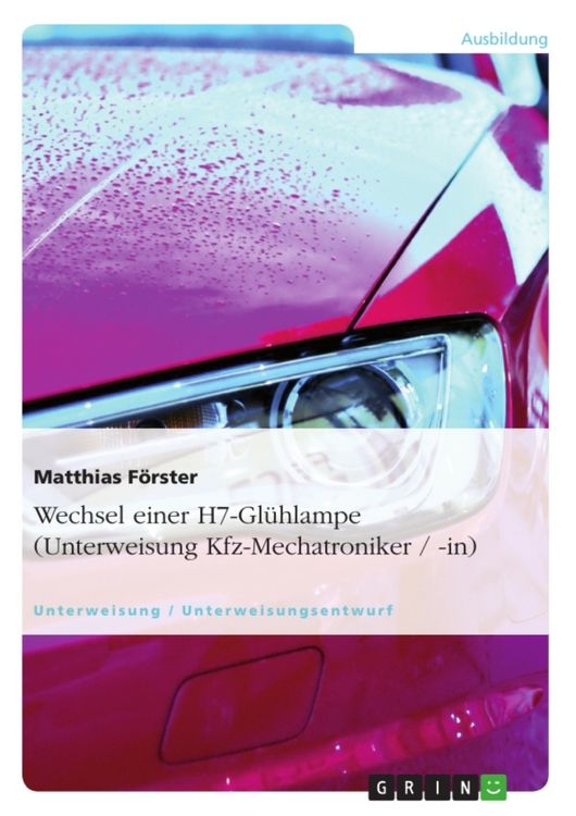 Produktbild: Wechsel einer H7-Gl&uuml;hlampe (Unterweisung Kfz-Mechatroniker / -in)