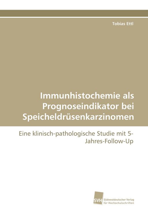 Produktbild: Immunhistochemie als Prognoseindikator bei Speicheldr&uuml;senkarzinomen