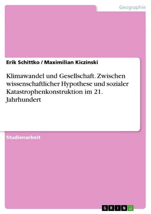 Produktbild: Klimawandel und Gesellschaft. Zwischen wissenschaftlicher Hypothese und sozialer Katastrophenkonstruktion im 21. Jahrhundert