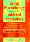 Produktbild: Group Psychotherapy with Addicted Populations: An Integration of Twelve-Step and Psychodynamic Theory