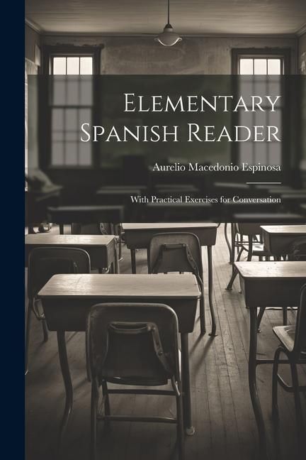 Produktbild: Elementary Spanish Reader: With Practical Exercises for Conversation