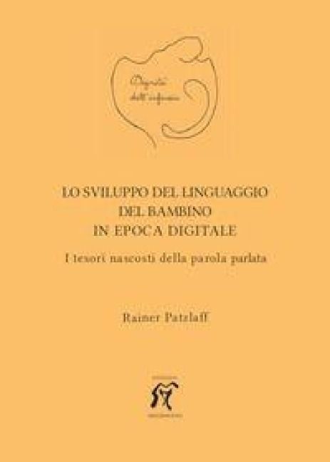Produktbild: Lo sviluppo del linguaggio del bambino in epoca digitale. I tesori nascosti della parola parlata
