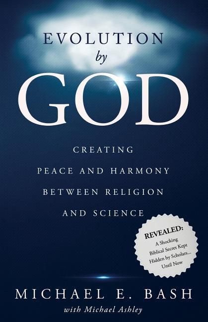Produktbild: Evolution By God: Creating Peace and Harmony Between Religion and Science
