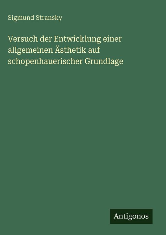 Produktbild: Versuch der Entwicklung einer allgemeinen &Auml;sthetik auf schopenhauerischer Grundlage
