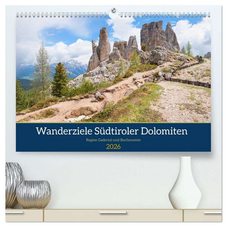 Produktbild: Wanderziele S&uuml;dtiroler Dolomiten - Region Gadertal und Buchenstein (hochwertiger Premium Wandkalender 2026 DIN A2 quer), Kunstdruck in Hochglanz