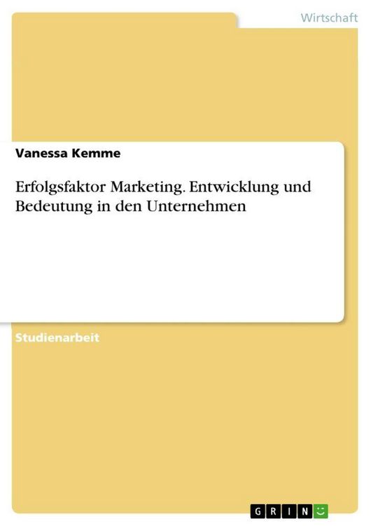 Produktbild: Erfolgsfaktor Marketing. Entwicklung und Bedeutung in den Unternehmen