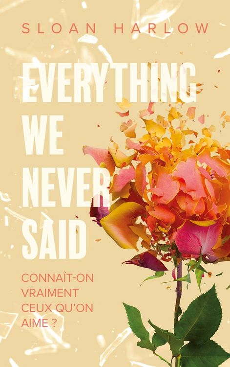 Produktbild: Everything we never said : conna&icirc;t-on vraiment ceux qu'on aime ?