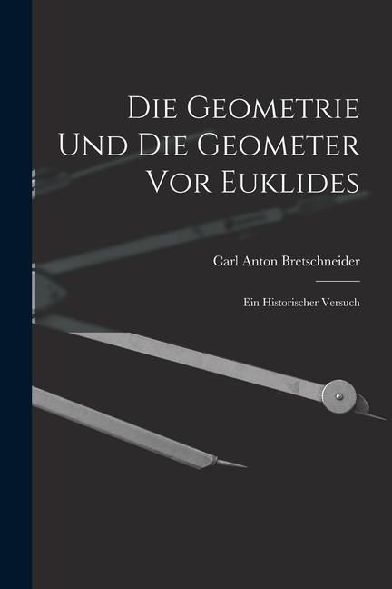 Produktbild: Die Geometrie und die Geometer vor Euklides