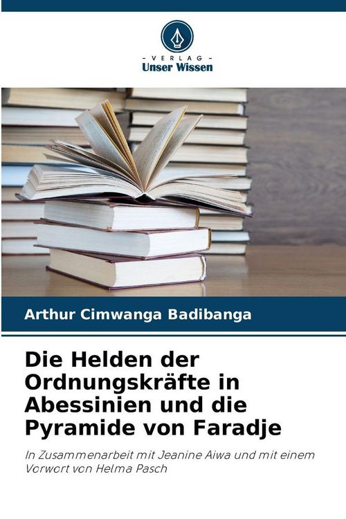 Produktbild: Die Helden der Ordnungskr&auml;fte in Abessinien und die Pyramide von Faradje