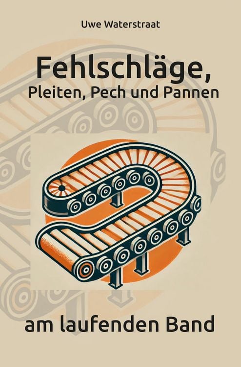 Produktbild: Fehlschl&auml;ge, Pleiten, Pech und Pannen am laufenden Band