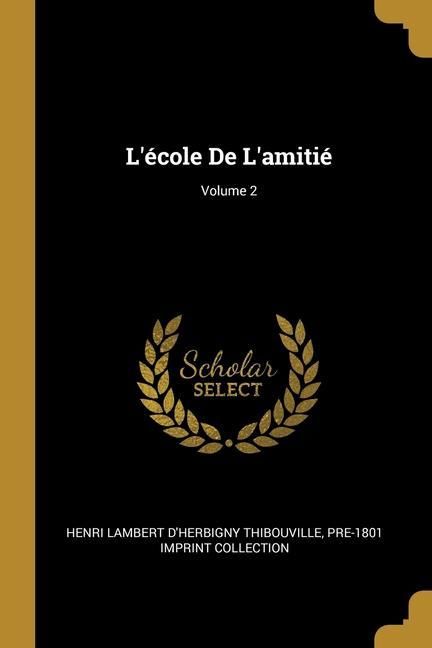 Produktbild: L'&eacute;cole De L'amiti&eacute;; Volume 2